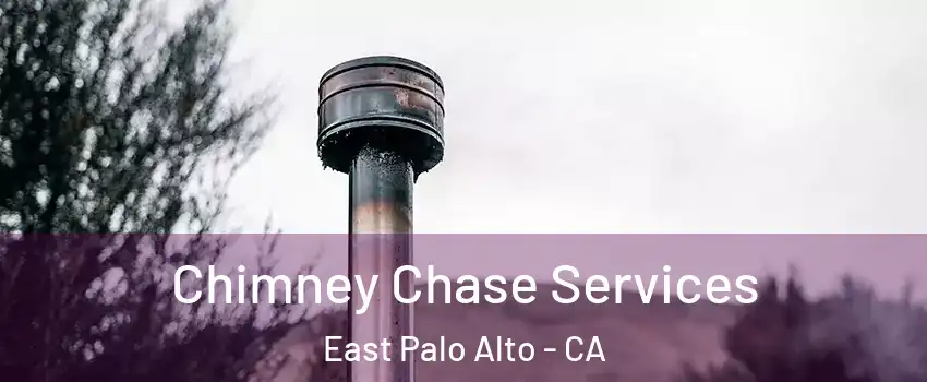  Chimney Chase Services East Palo Alto - CA