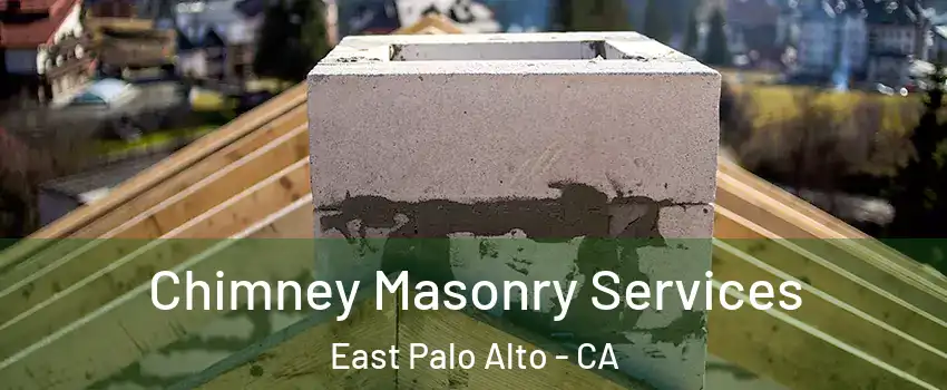  Chimney Masonry Services East Palo Alto - CA