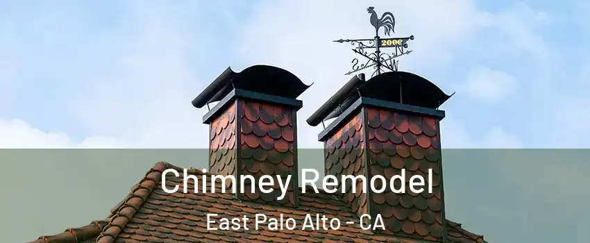  Chimney Remodel East Palo Alto - CA