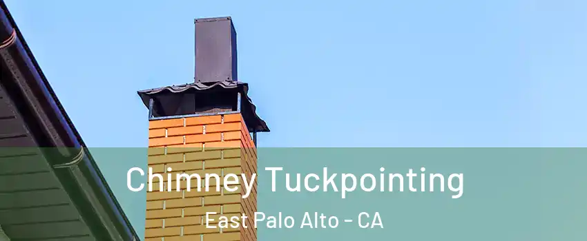  Chimney Tuckpointing East Palo Alto - CA