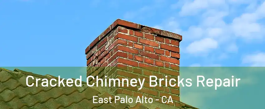  Cracked Chimney Bricks Repair East Palo Alto - CA
