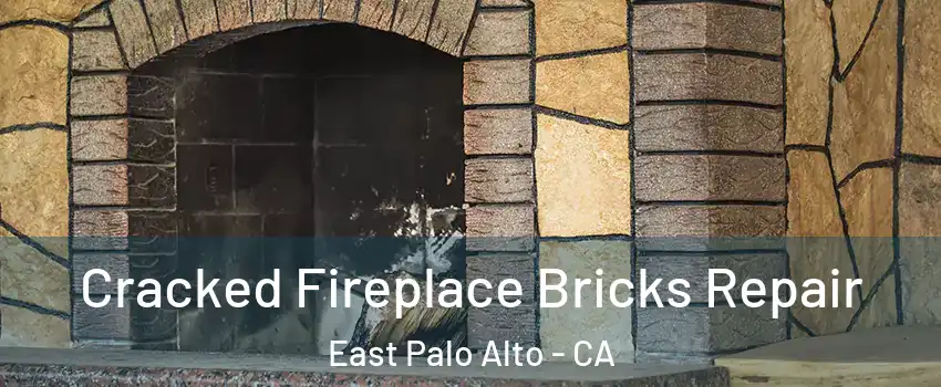  Cracked Fireplace Bricks Repair East Palo Alto - CA