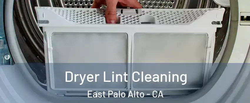  Dryer Lint Cleaning East Palo Alto - CA