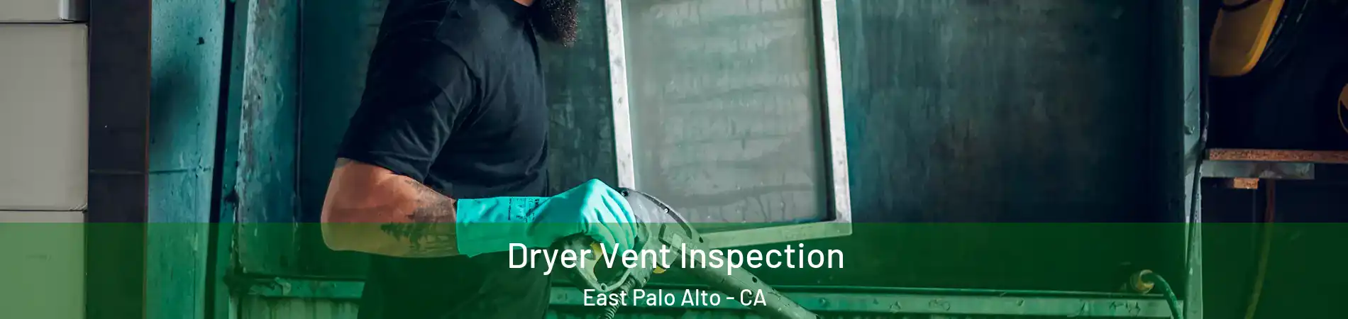  Dryer Vent Inspection East Palo Alto - CA
