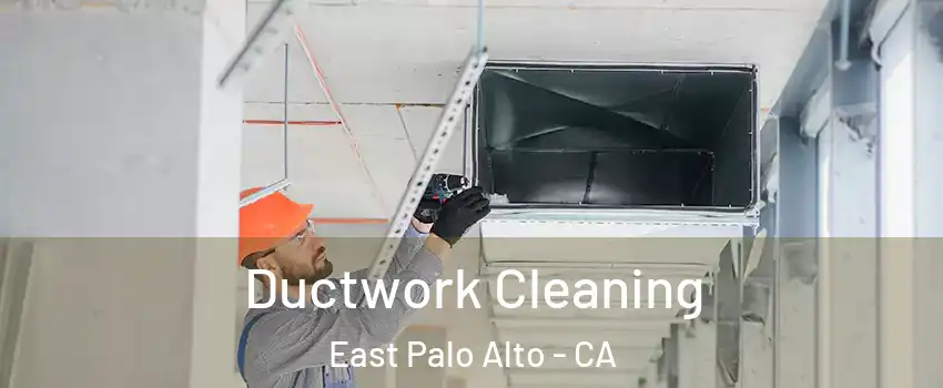  Ductwork Cleaning East Palo Alto - CA