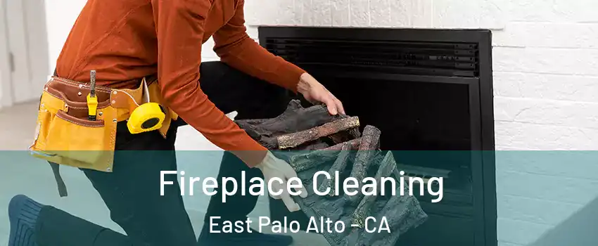  Fireplace Cleaning East Palo Alto - CA
