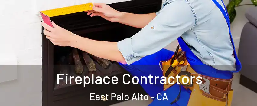  Fireplace Contractors East Palo Alto - CA