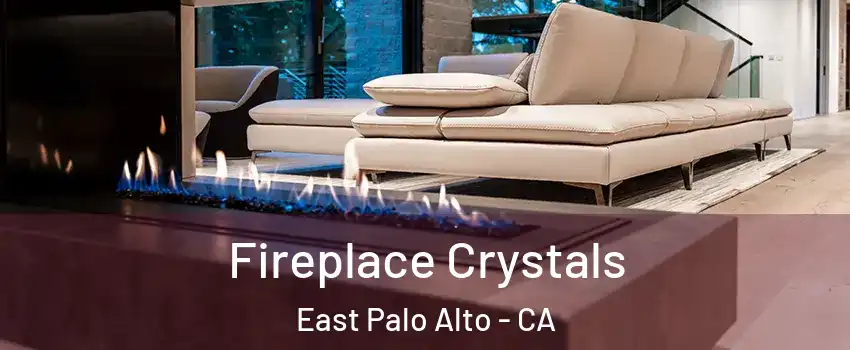  Fireplace Crystals East Palo Alto - CA