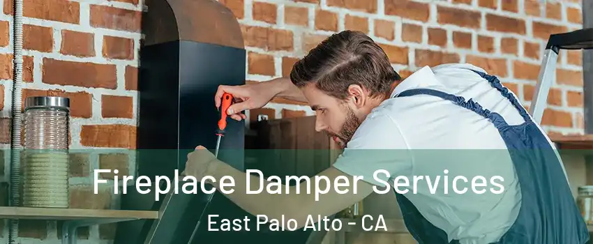  Fireplace Damper Services East Palo Alto - CA