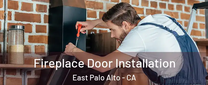  Fireplace Door Installation East Palo Alto - CA