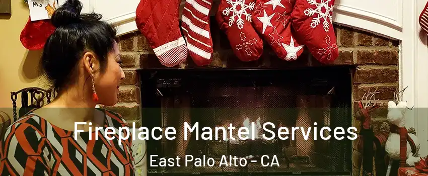  Fireplace Mantel Services East Palo Alto - CA