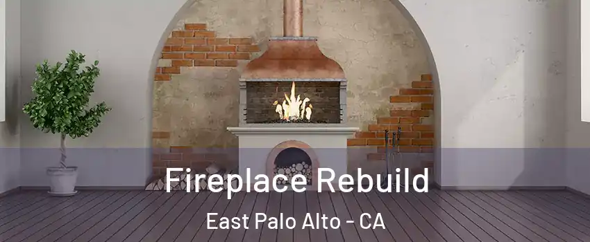  Fireplace Rebuild East Palo Alto - CA