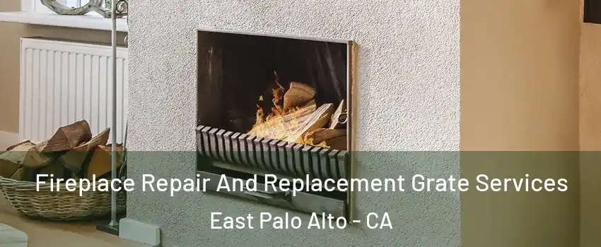  Fireplace Repair And Replacement Grate Services East Palo Alto - CA