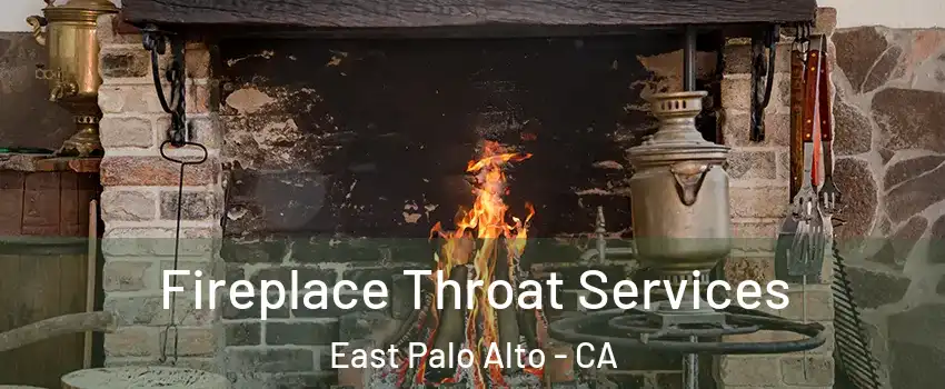  Fireplace Throat Services East Palo Alto - CA