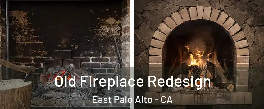  Old Fireplace Redesign East Palo Alto - CA
