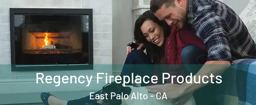  Regency Fireplace Products East Palo Alto - CA