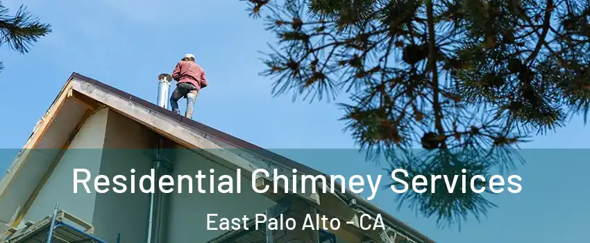  Residential Chimney Services East Palo Alto - CA