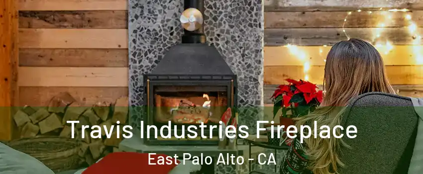  Travis Industries Fireplace East Palo Alto - CA