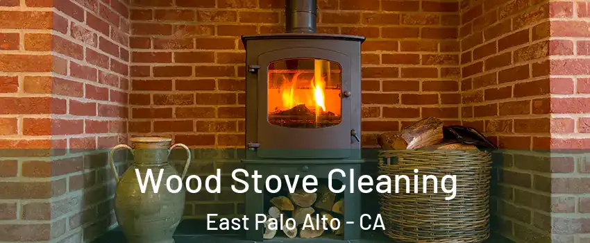  Wood Stove Cleaning East Palo Alto - CA