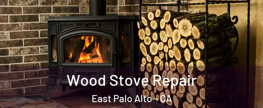  Wood Stove Repair East Palo Alto - CA